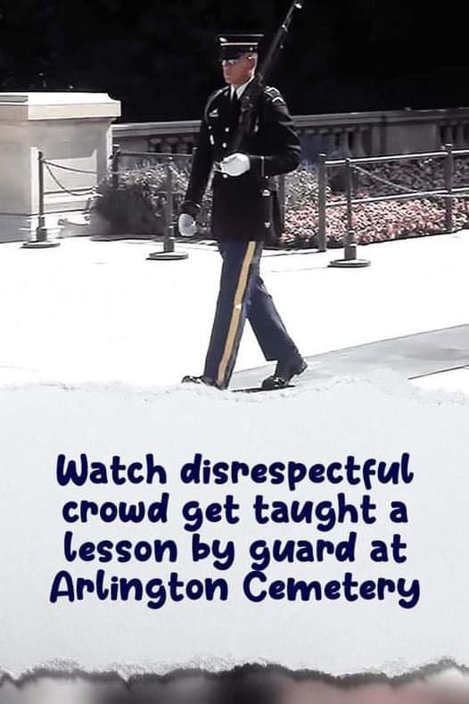 Watch disrespectful crowd get taught a lesson by guard at Arlington Cemetery (VIDEO)