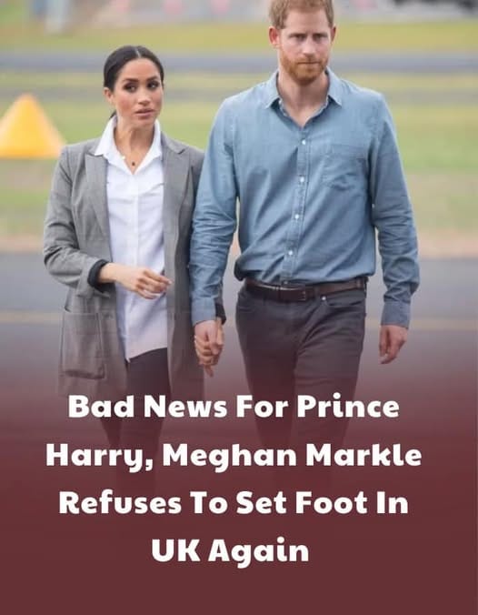 Bad News For Prince Harry, Meghan Markle Refuses To Set Foot In UK Again