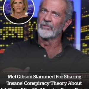 Mel Gibson slammed for sharing ‘insane’ conspiracy theory about LA fires after his mansion burns down