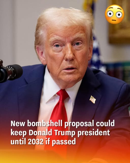 If passed, new bombshell proposal could keep Donald Trump president until 2032