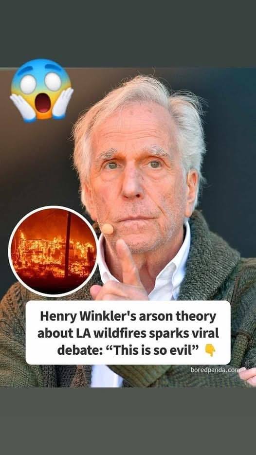 “Disgusting” Arsonists Captured on Camera Amid LA Wildfires, Henry Winkler’s Theory Gains Traction