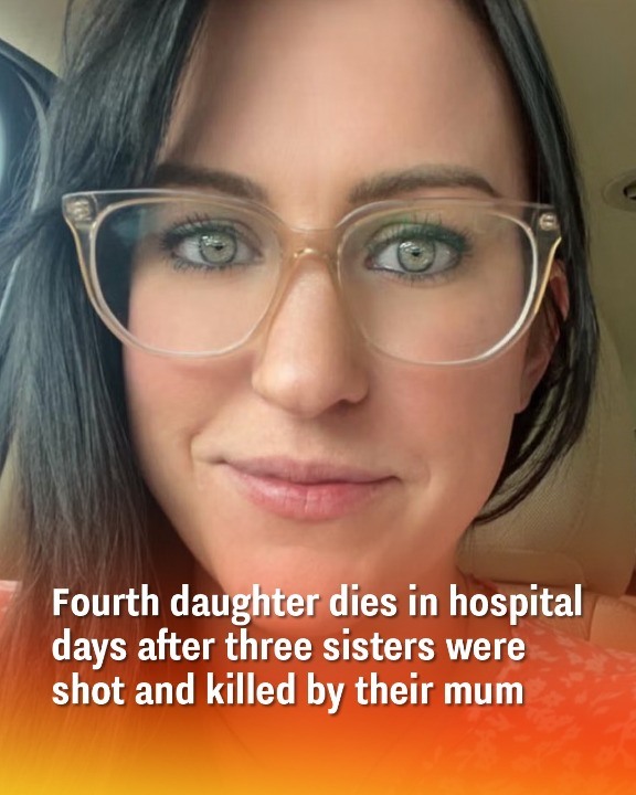 Fourth daughter dies in hospital days after three sisters were shot and killed by their mum