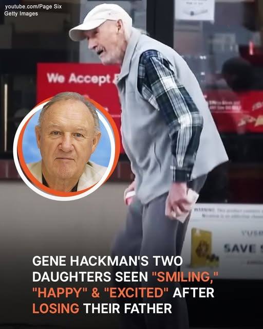 Gene Hackman’s Daughters Spotted Out for the First Time Since Their Father Was Found Dead