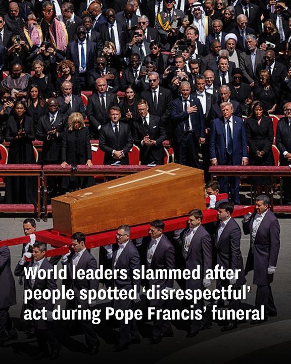 International Leaders Faced Backlash After Attendees Noticed a ‘Disrespectful’ Gesture at Pope Francis’s Funeral