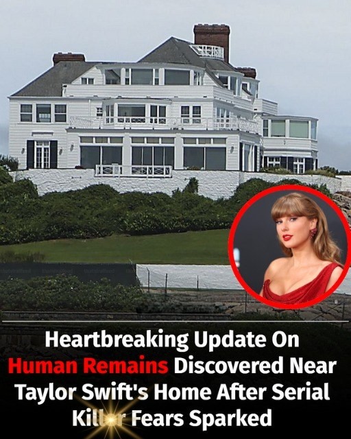 Police Confirm Identity Of Human Remains Found Near Taylor Swift’s Rhode Island Home Amid Ongoing Fears