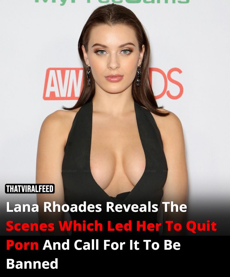 Lana Rhoades Reveals The Scenes Which Led Her To Quit Porn And Call For It To Be Banned
