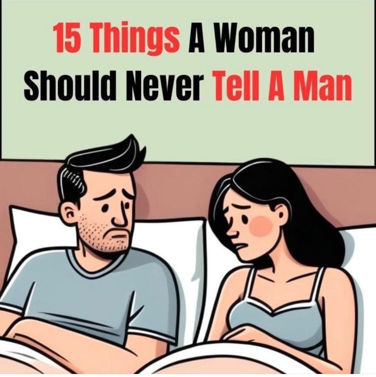 15 things a woman should never tell a man