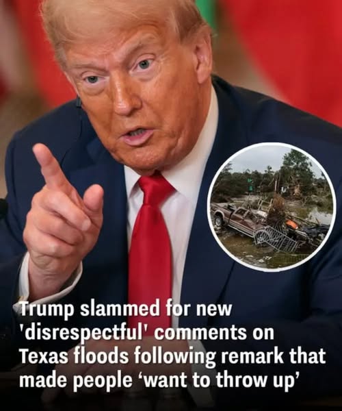 Trump slammed for new ‘disrespectful’ comments on Texas floods following remark that made people ‘want to throw up’