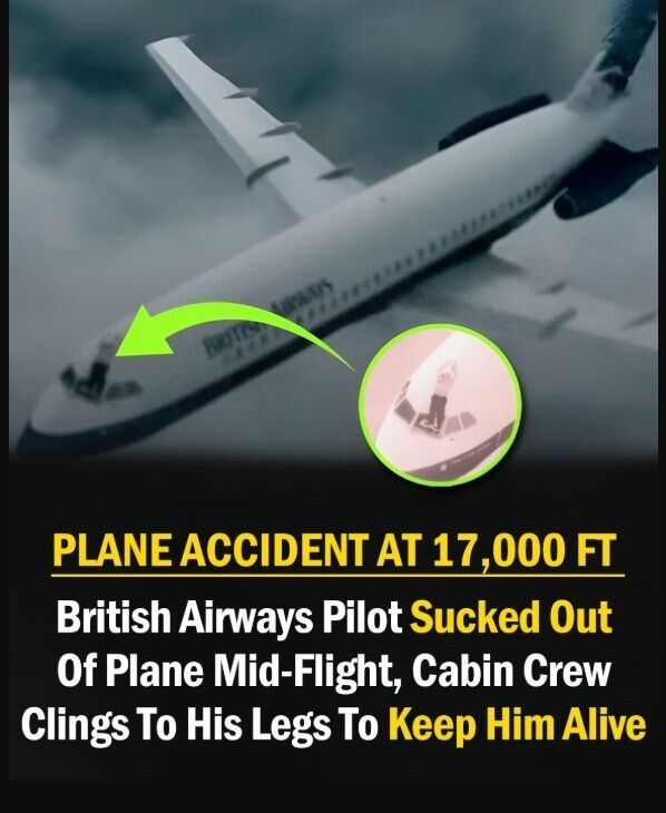 The Incredible Story of a British Airways PiIot Who Survived Being Ejected from a Plane for 20 Minutes