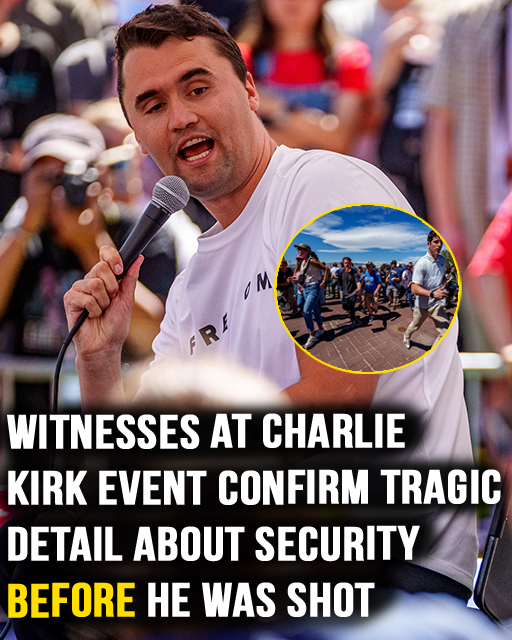Witnesses at event where Charlie Kirk was shot confirm tragic detail about security