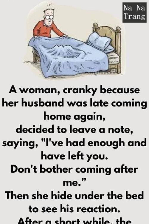 Woman hides under the bed to check on her husband