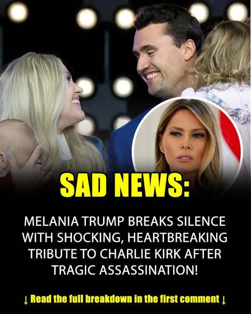 “Melania Trump Pens Heartbreaking Tribute After Charlie Kirk’s Assassination, Reflecting on the Pain His Family Endures, the Legacy He Leaves Behind, and the Enduring Importance of Faith, Love, and Country as She Calls on Americans to Honor His Memory and Continue the Mission That Defined His Life”