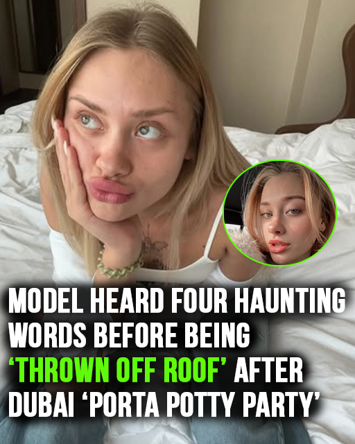 Model heard four haunting words before being ‘thrown off roof’ after Dubai ‘porta potty party’