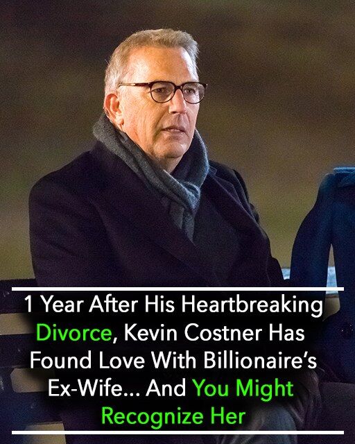 Kevin Costner Linked to Billionaires Former Partner!