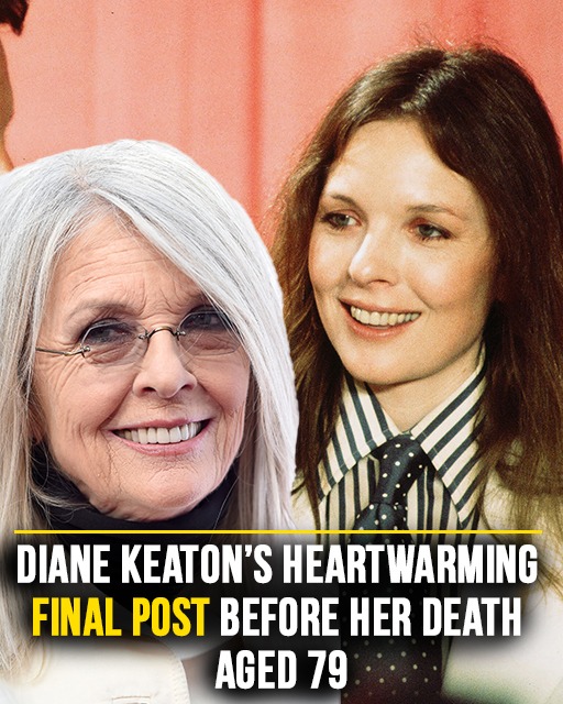 Diane Keaton’s heartwarming last post before her death age 79
