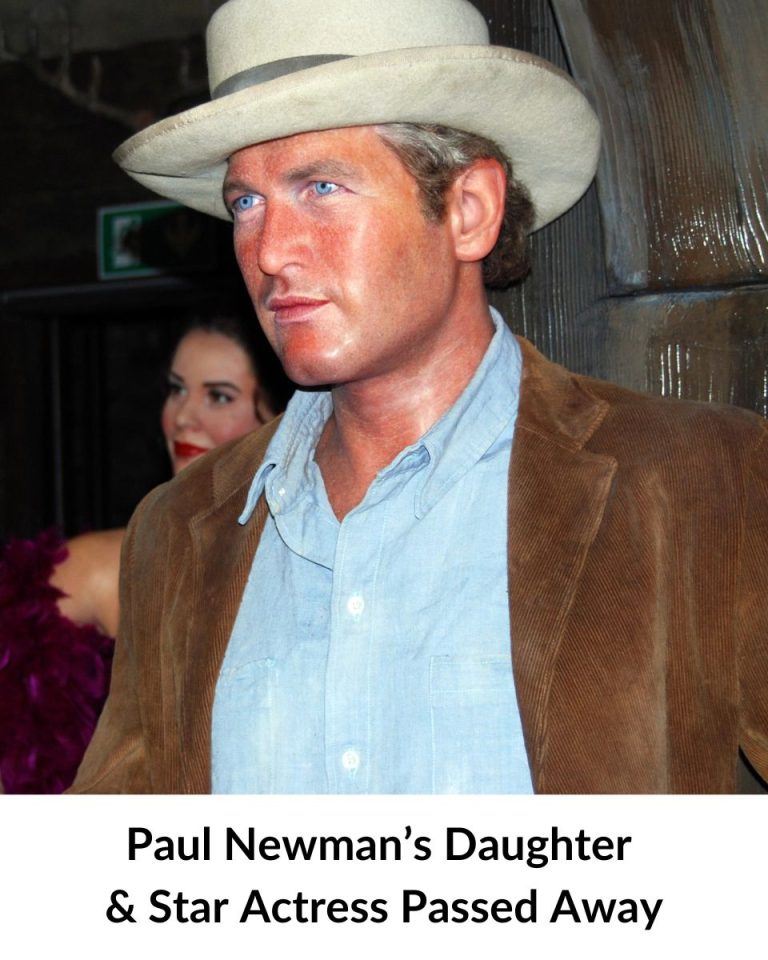 Paul Newmans Daughter Passed Away At 72!