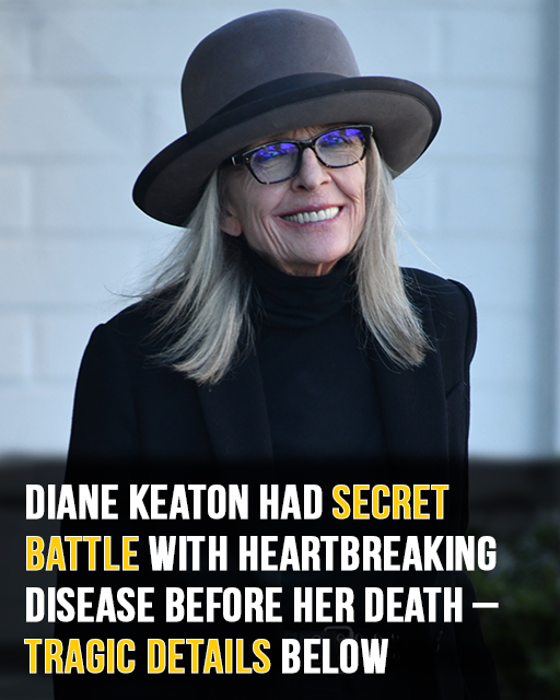 Diane Keaton had secret battle with heartbreaking disease before her death