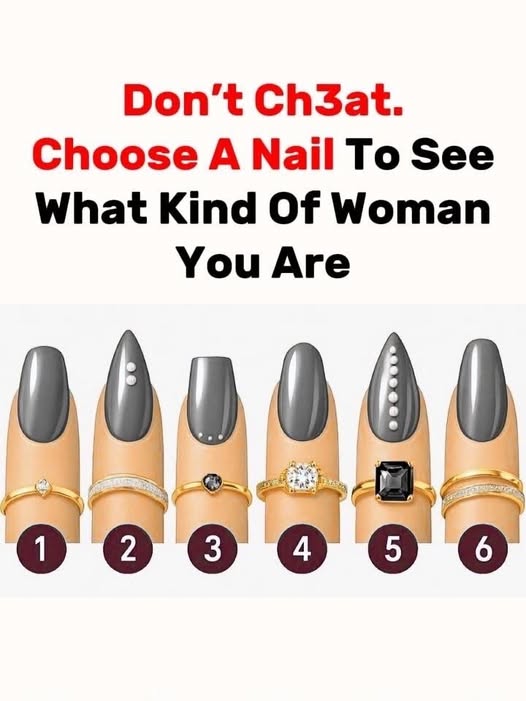 Don’t Ch3at. Choose A Nail To See What Kind Of Woman You Are