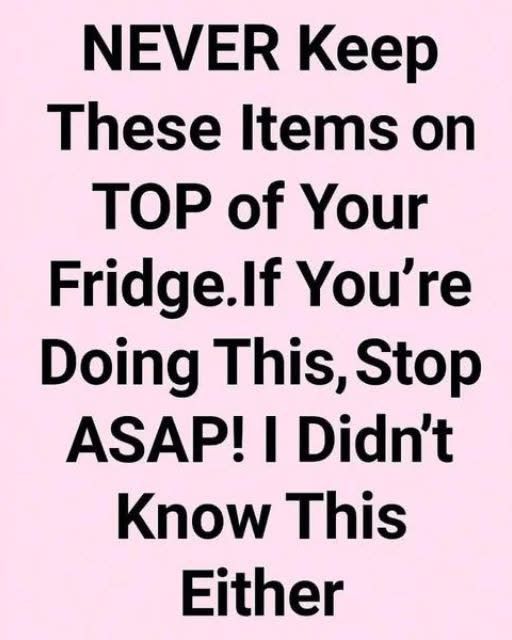 NEVER Keep These Items on TOP of Your Fridge. If You’re Doing This, Stop ASAP!