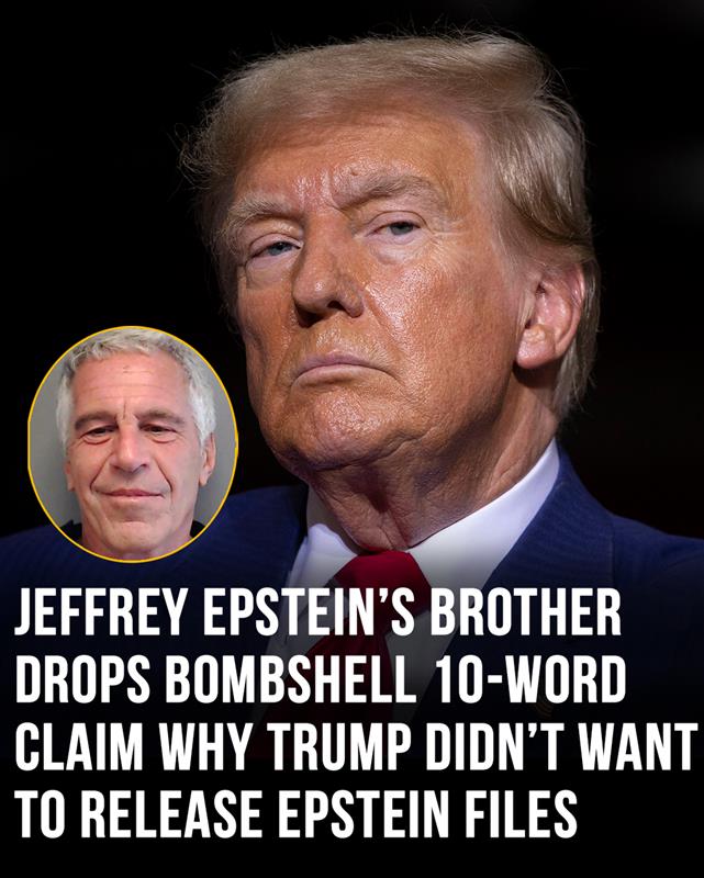 Jeffrey Epstein’s brother makes bombshell claim about Trump and the Epstein files
