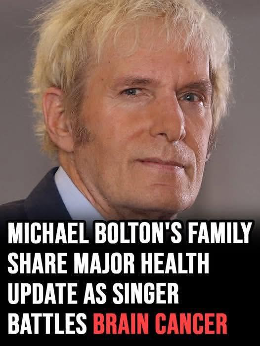 Singer Michael Bolton is battling brain cancer, according to a major update from his family