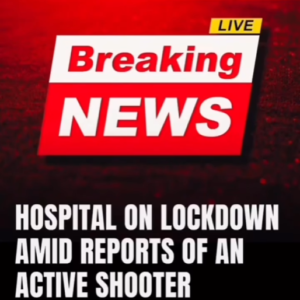 Breaking! Hospital Locked Down After Active Shooter Report