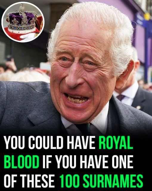 The 100 Surnames That Could Mean You Have Royal Blood!