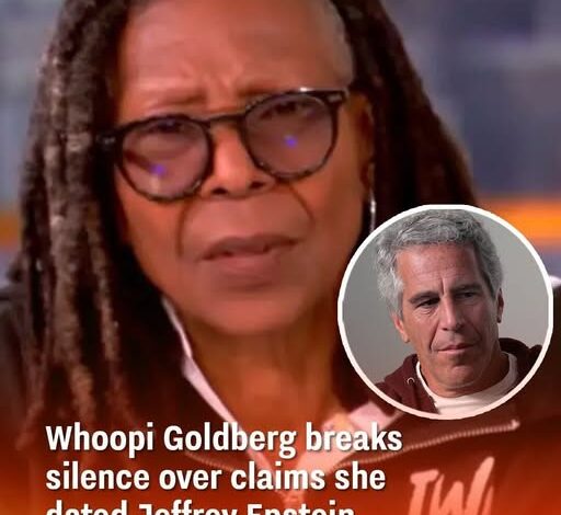 Whoopi Goldberg breaks silence over claims she dated Jeffrey Epstein!