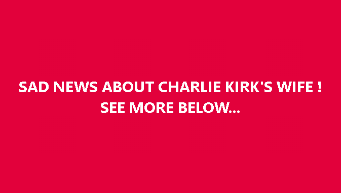30 Minutes ago in Utah, Charlie Kirks wife was confirmed as, See it!