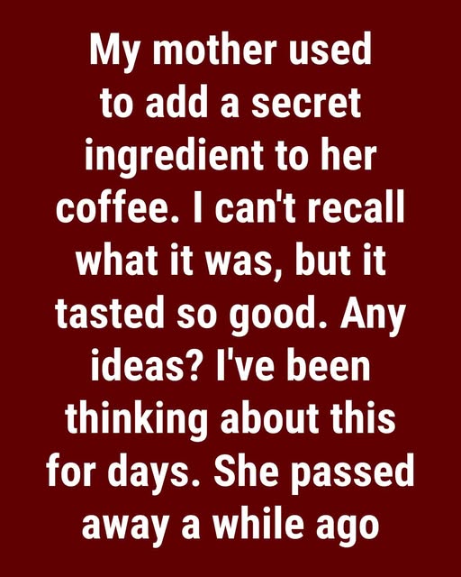 The Secret Ingredient That Made Grandma’s Coffee Unforgettable