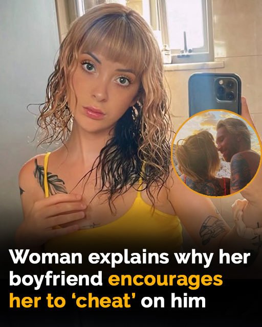 Woman explains why boyfriend encourages her to ‘cheat’ on him