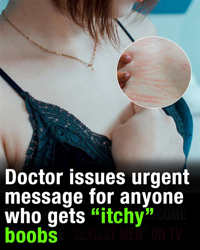 Doctor warns ‘itchy breast’ could signal serious health issue