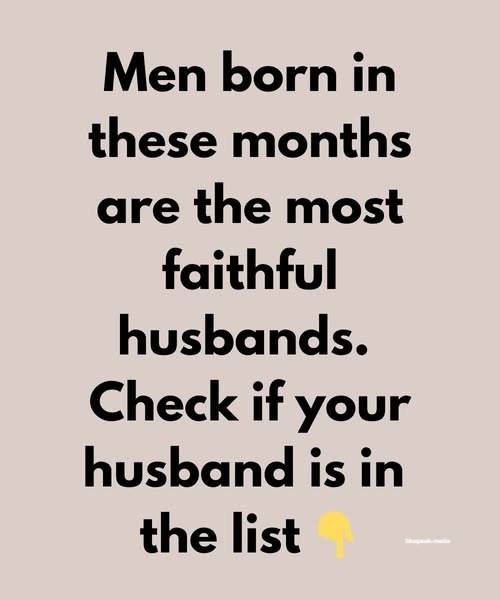 Men Born in These Months Are the Most Faithful Husbands  Is Your Man on the List?