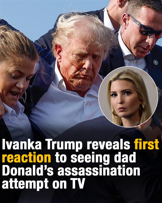 Ivanka Trump reveals first reaction to seeing Donald’s assassination attempt on TV