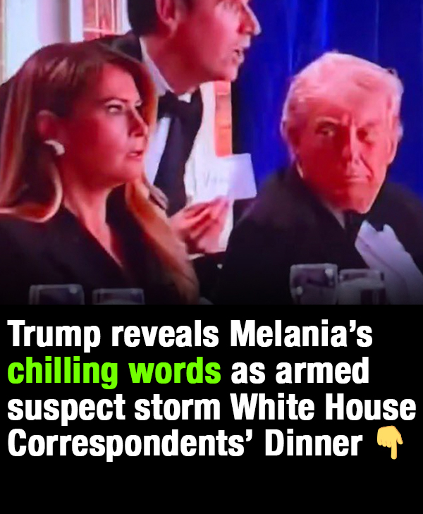 Trump reveals Melania’s chilling words as armed suspect storms White House Correspondents’ Dinner